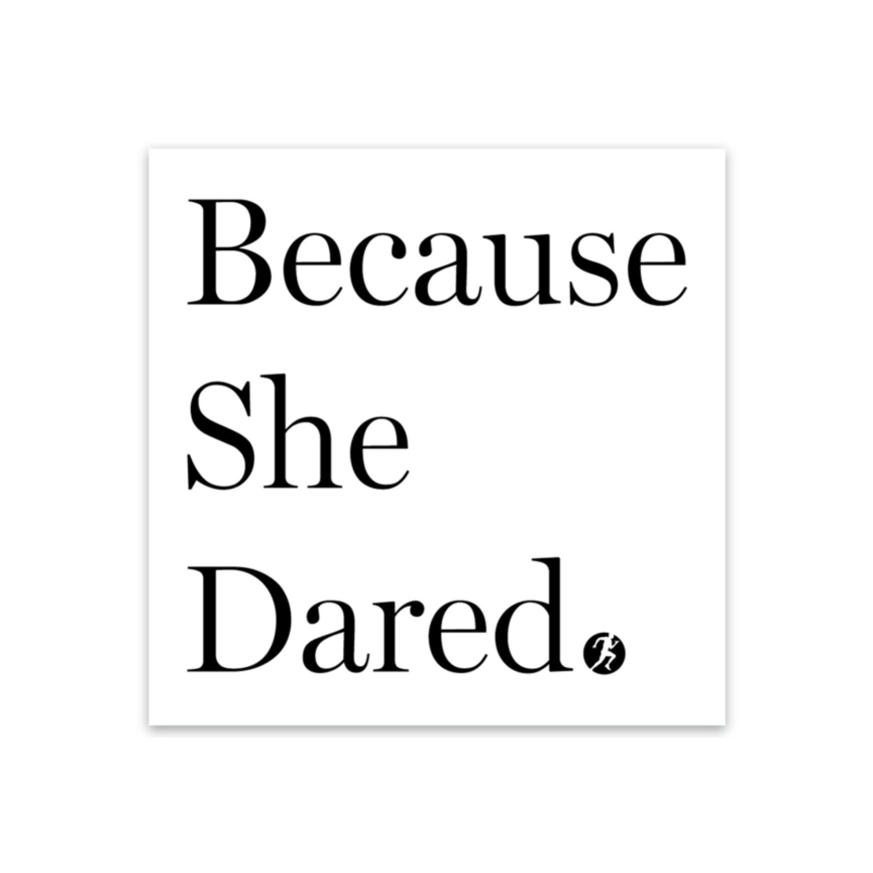 Because She Dared (Sticker)