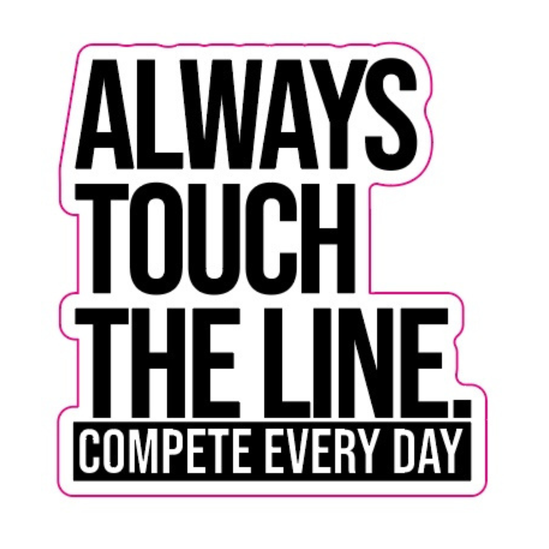 Always Hit the Line Sticker