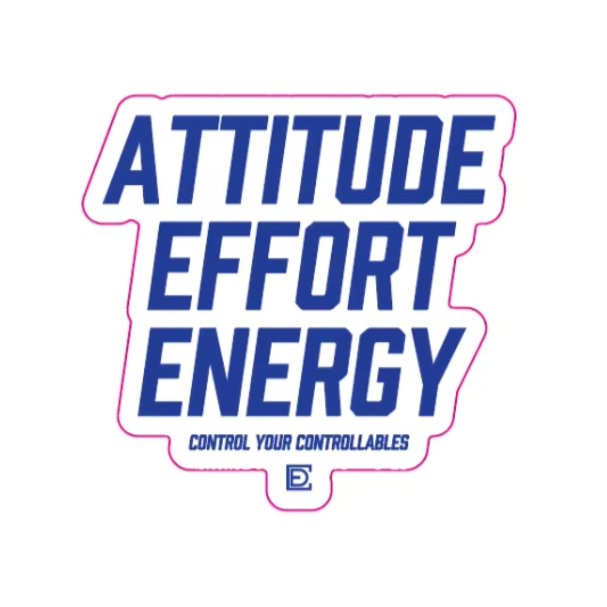 Attitude Effort Energy Die Cut Blue sticker