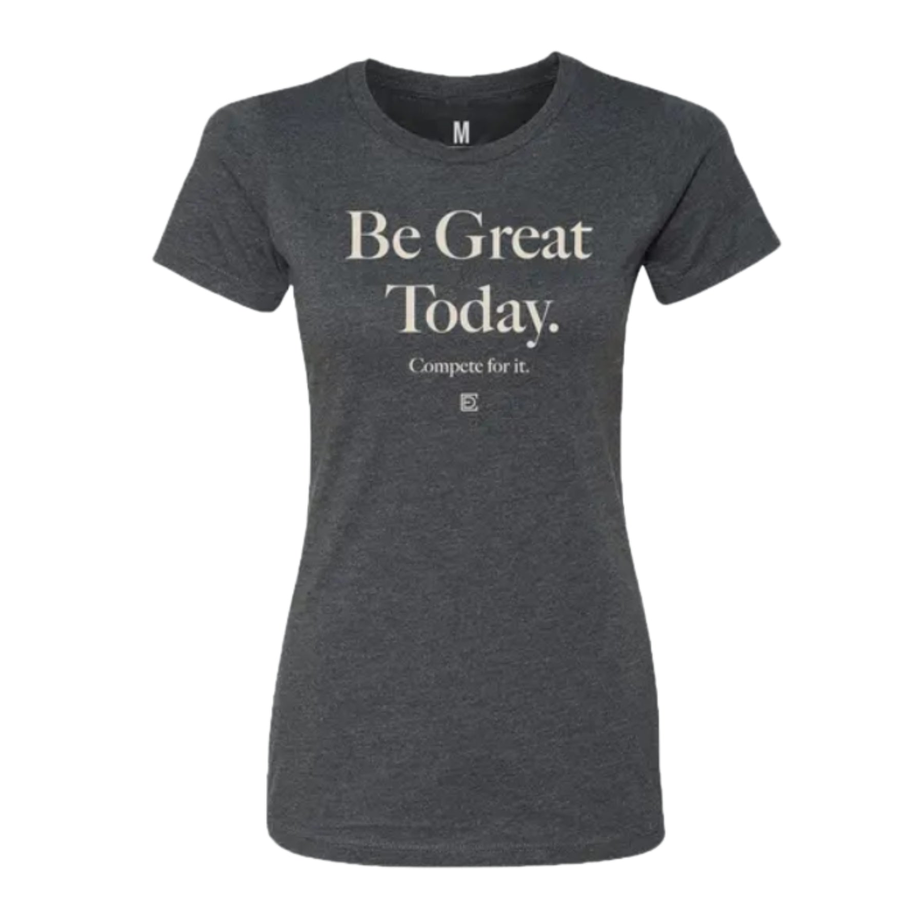 Be Great Today Women's Charcoal Shirt