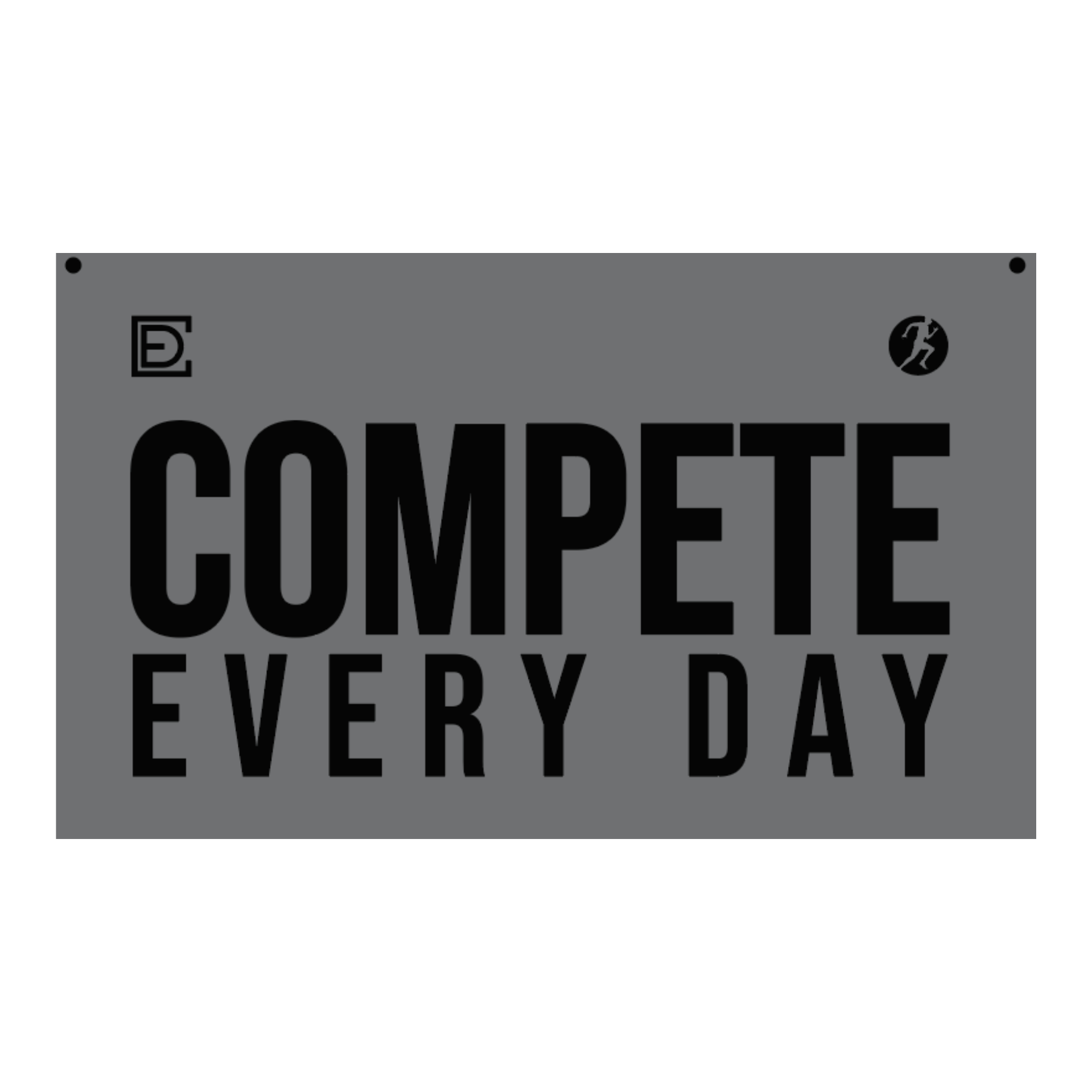 COMPETE EVERY DAY grey flag banner