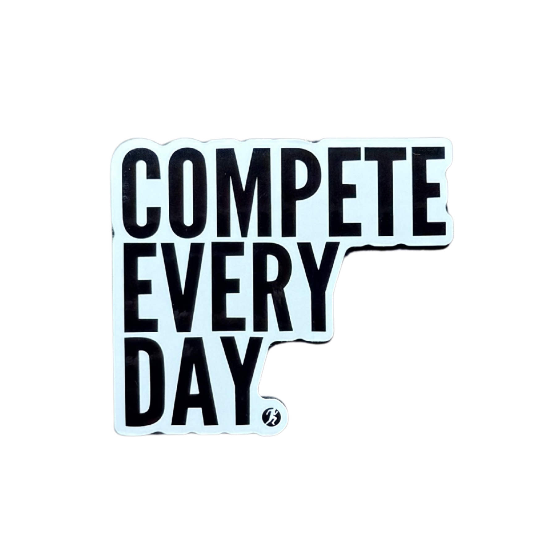 COMPETE EVERY DAY Die-Cut Sticker
