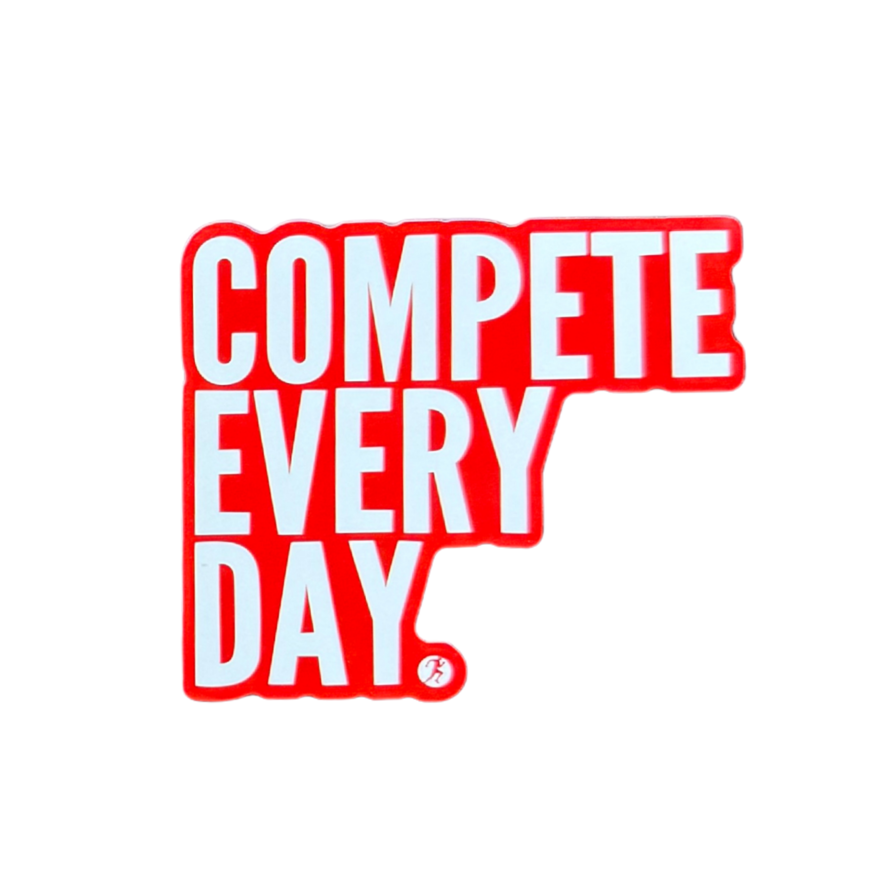 COMPETE EVERY DAY Die-Cut Sticker