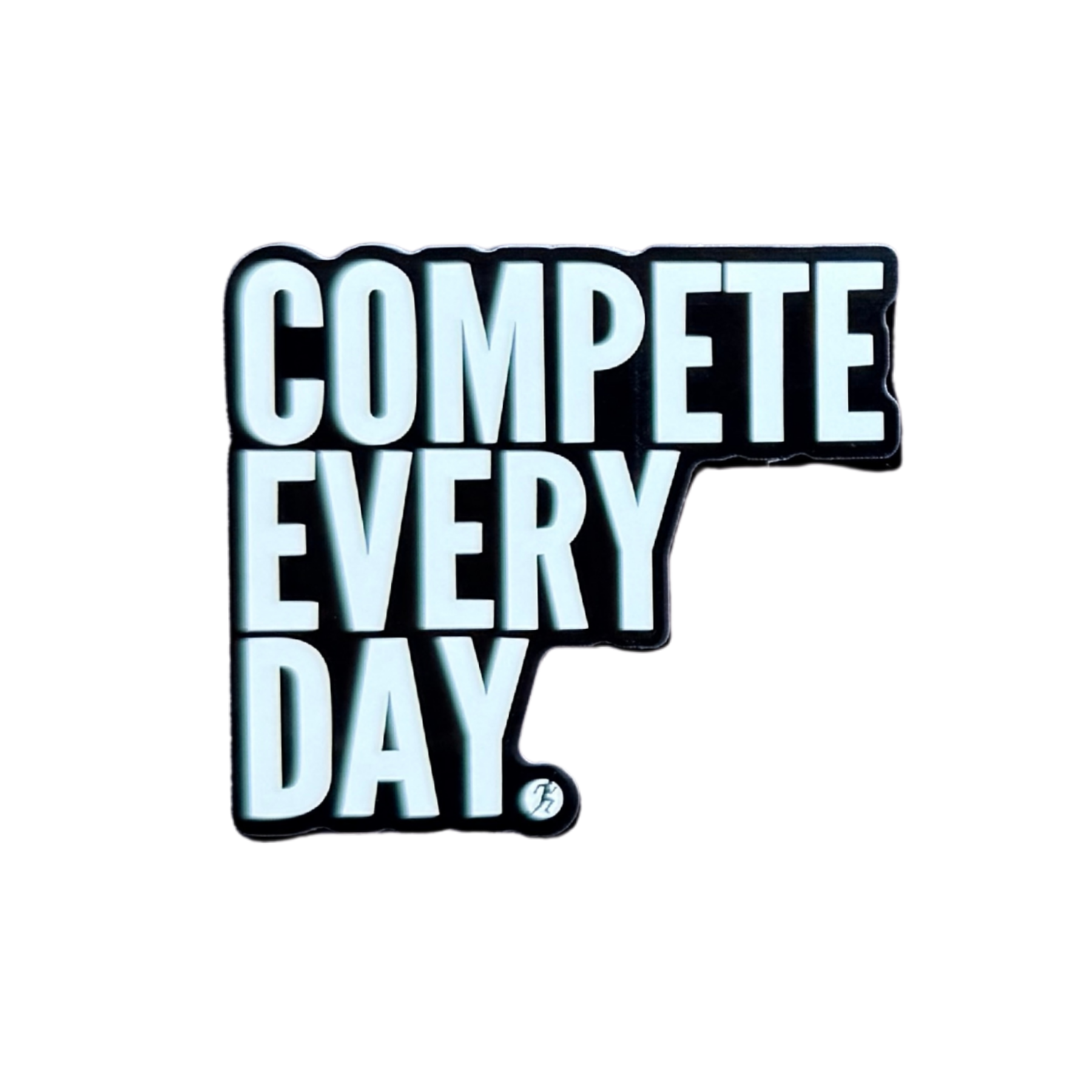 COMPETE EVERY DAY Die-Cut Sticker