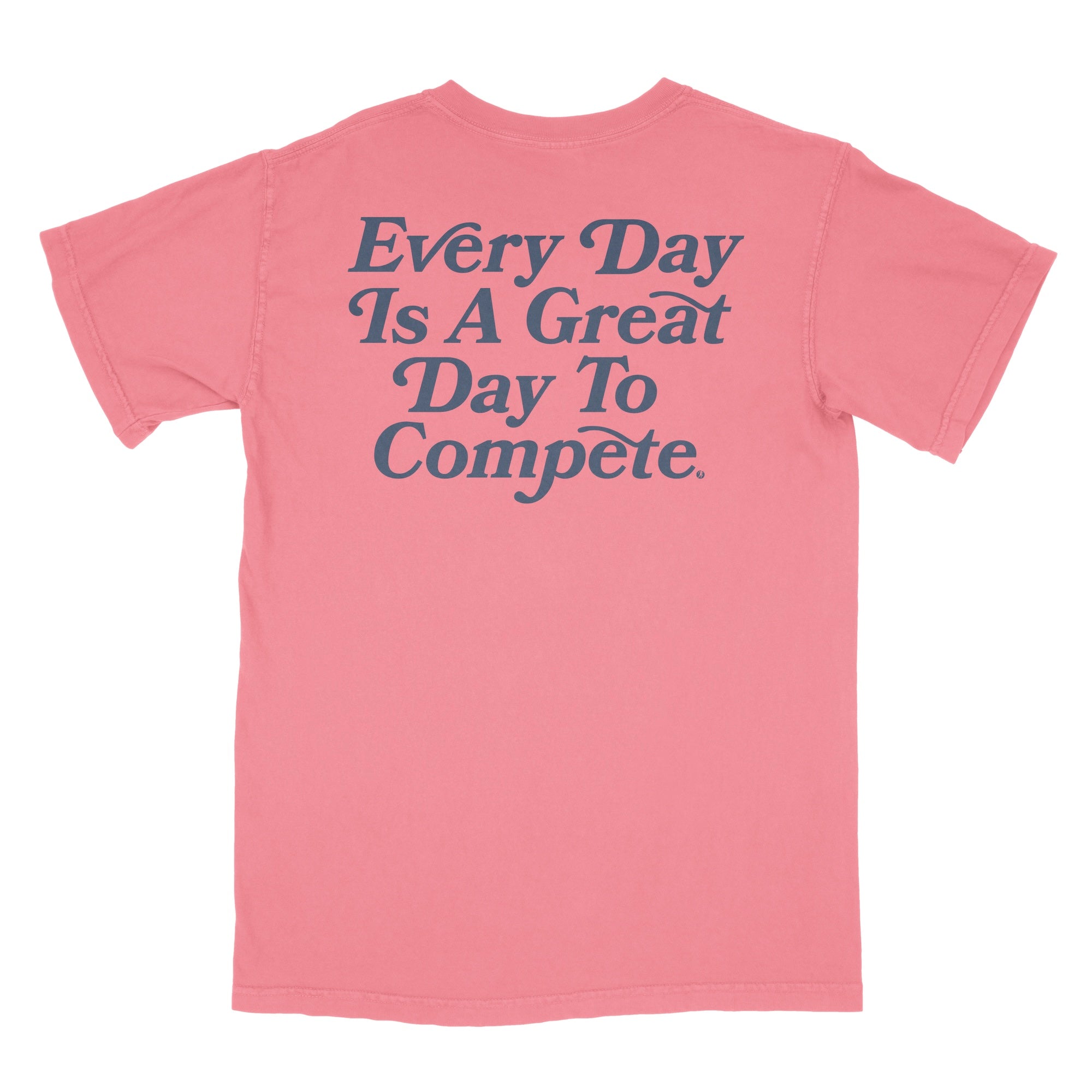 Every Day is a Great day to Compete Relaxed Shirt