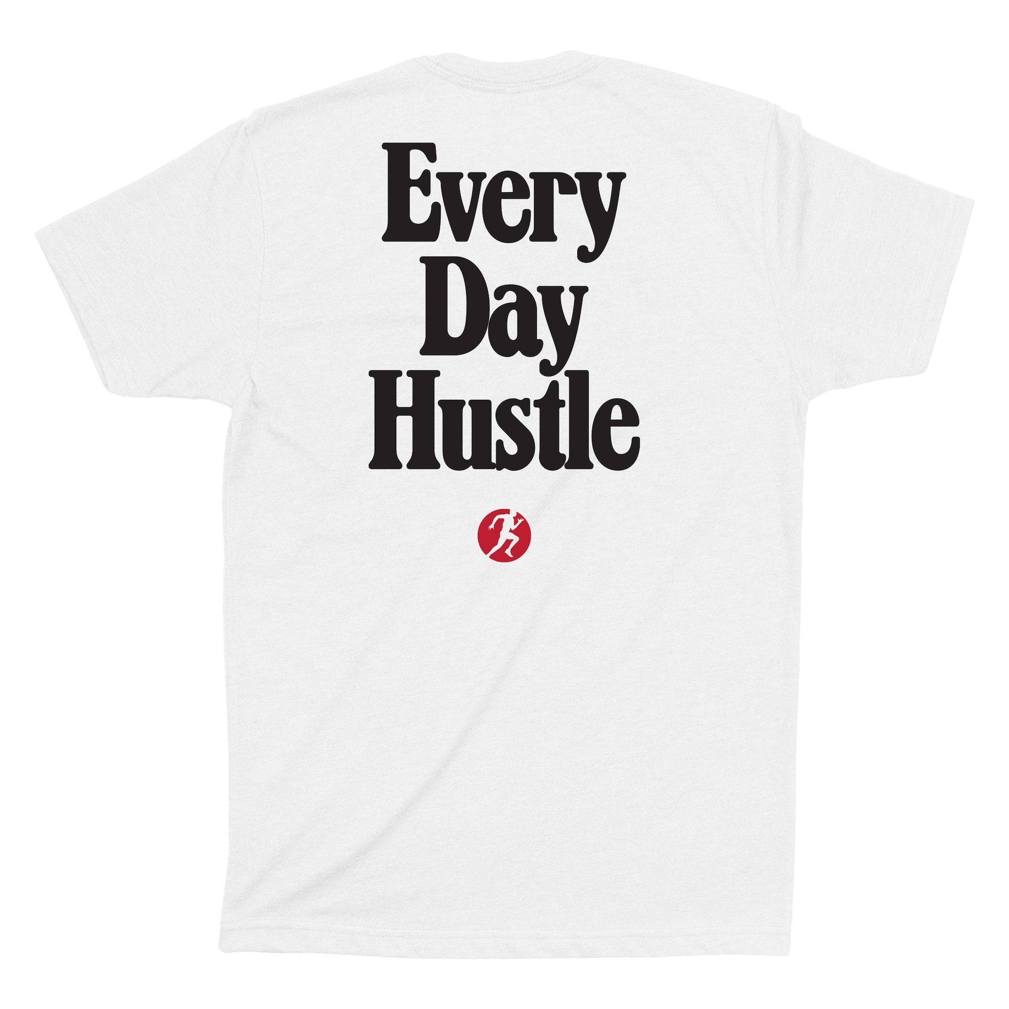 Every Day Hustle Competitor White Shirt