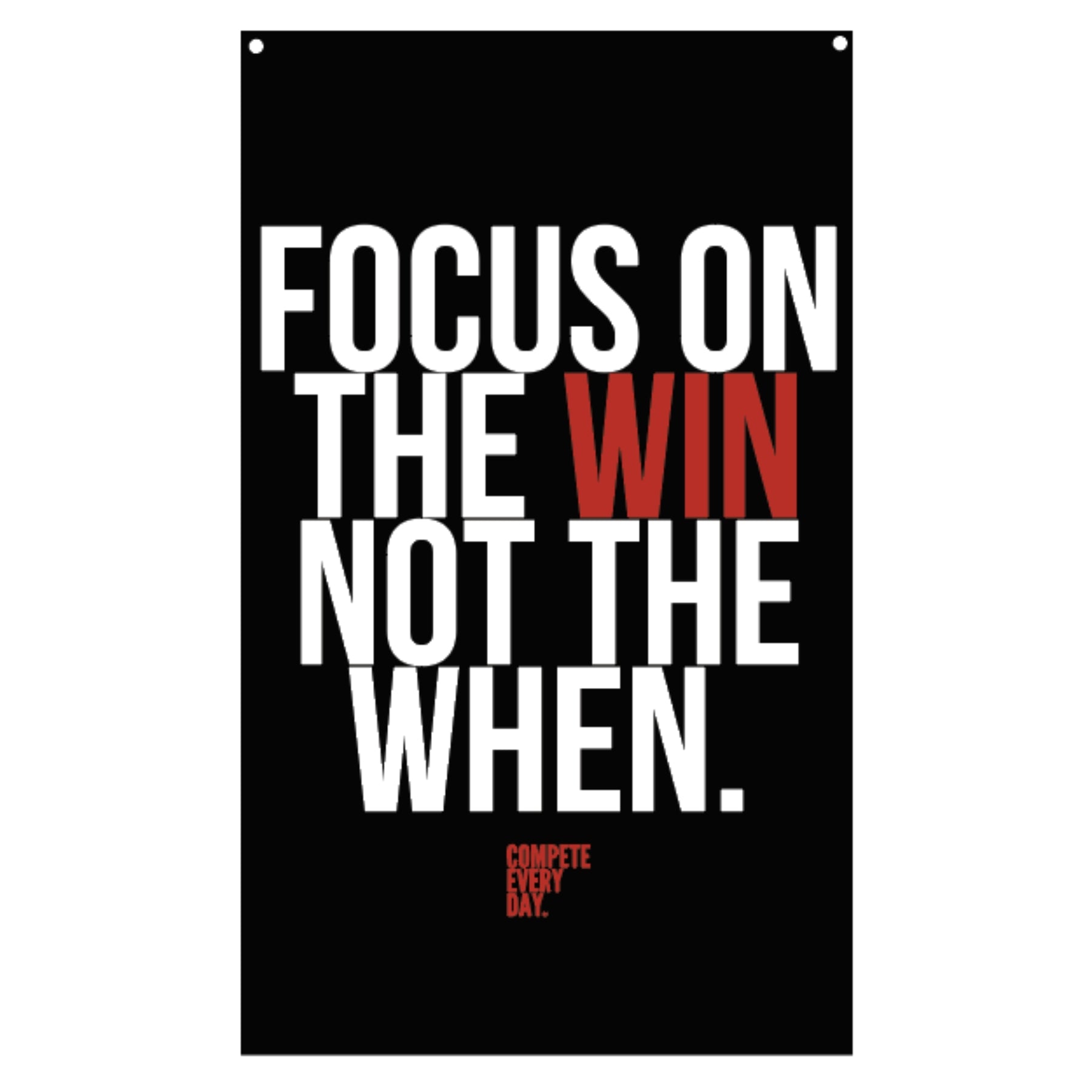 Focus on the Win, not the when