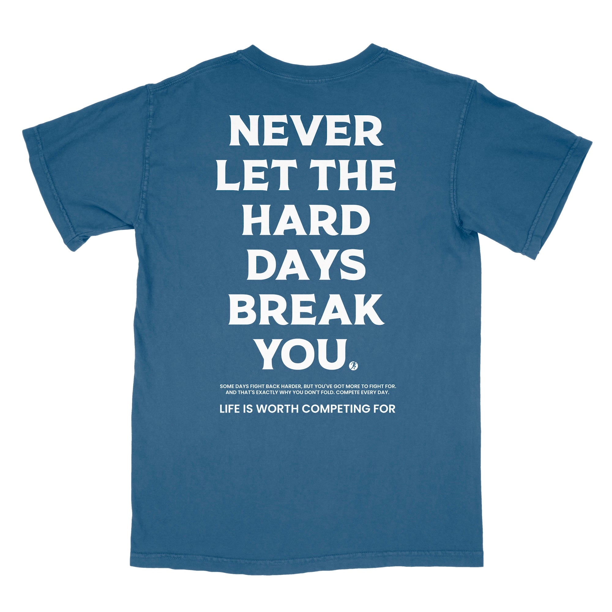 Never Let Hard Days Break You Blue Relaxed Shirt