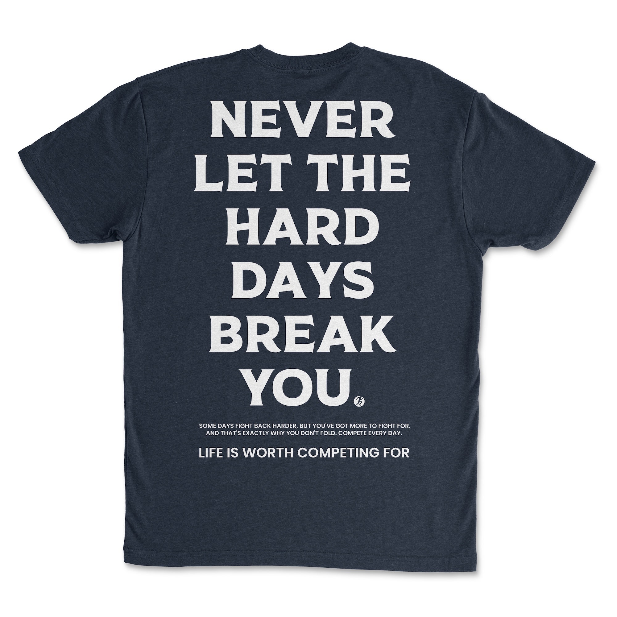 Never Let the Hard Days Win Navy Shirt