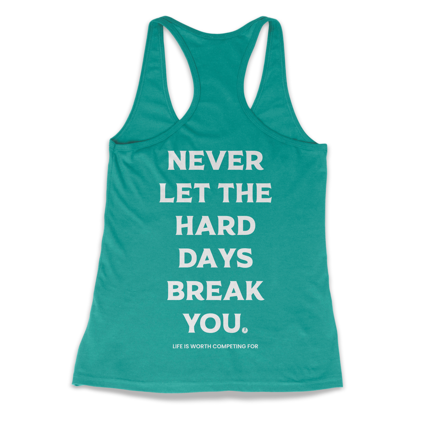 Never Let the Hard Days Win (Small, Women's Tank)