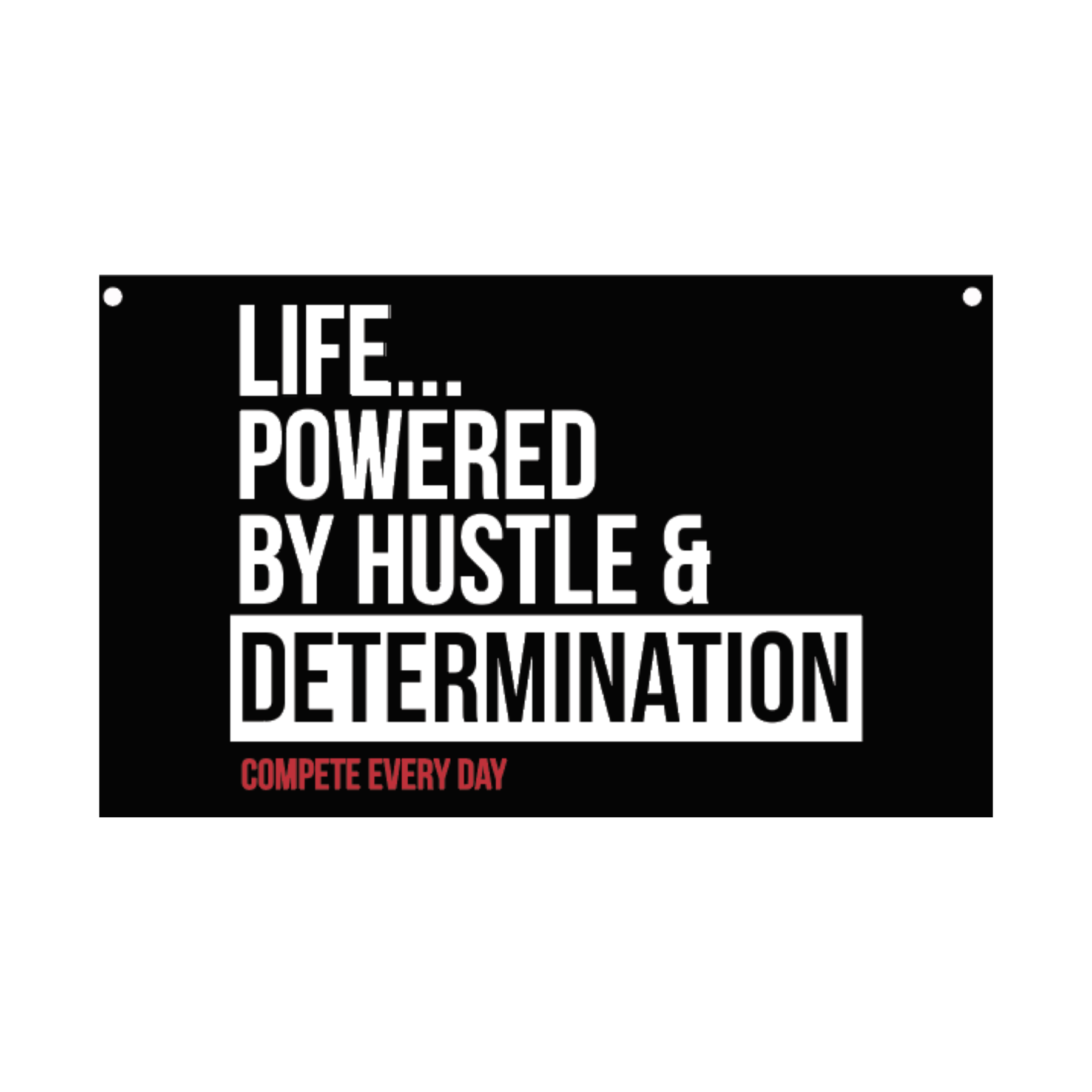 Life Fueled by Hustle Determination Flag