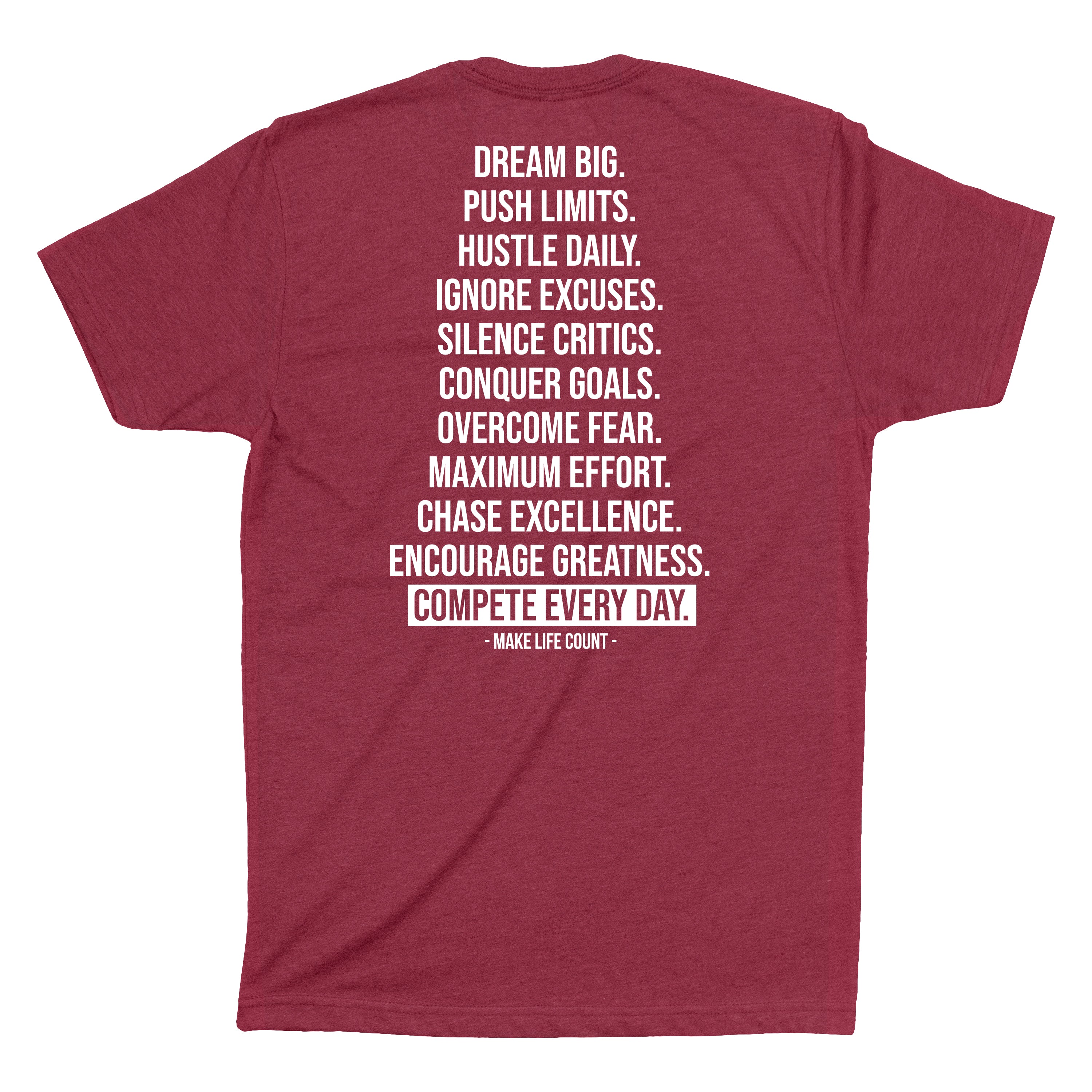 Make Life Count Compete Every Day Cardinal Red Shirt