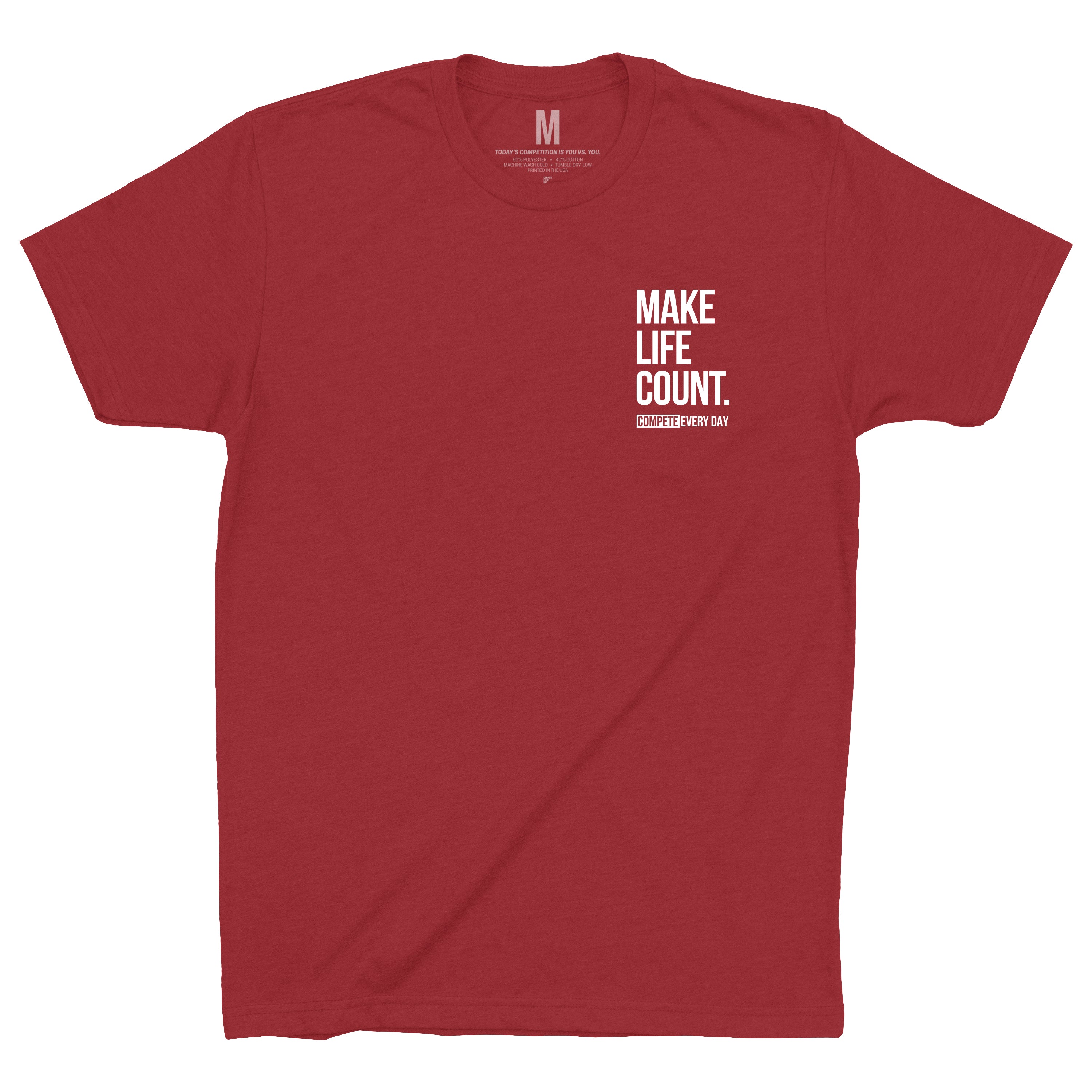 Make Life Count Compete Every Day Cardinal Red Shirt