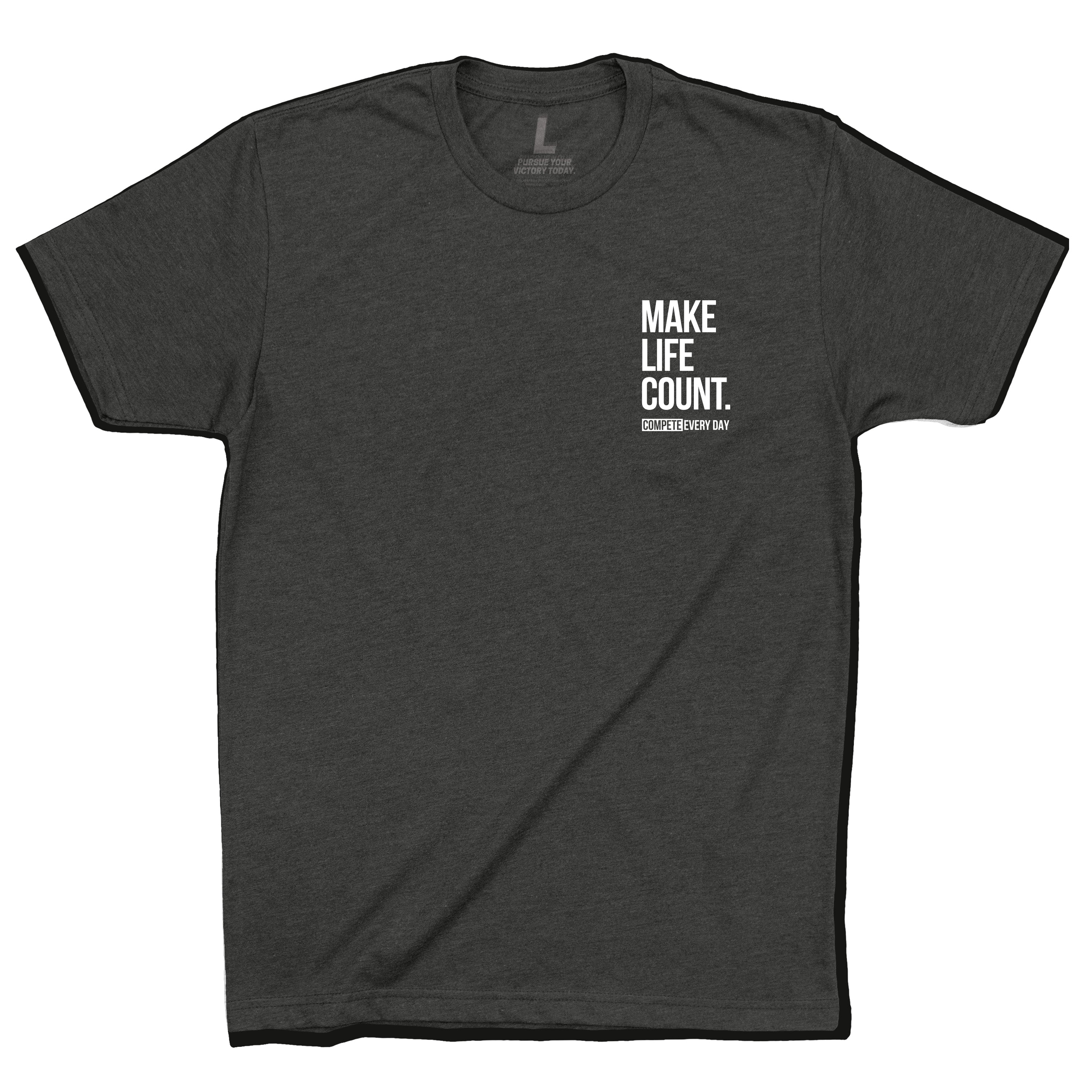 Make Life Count Compete Every Day Charcoal Shirt