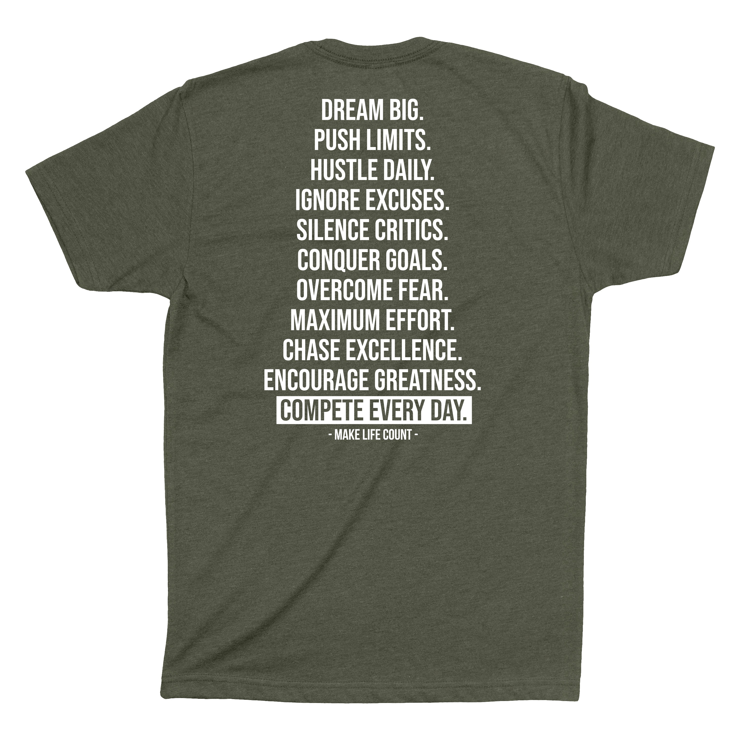 Make Life Count Compete Every Day Military Green Shirt