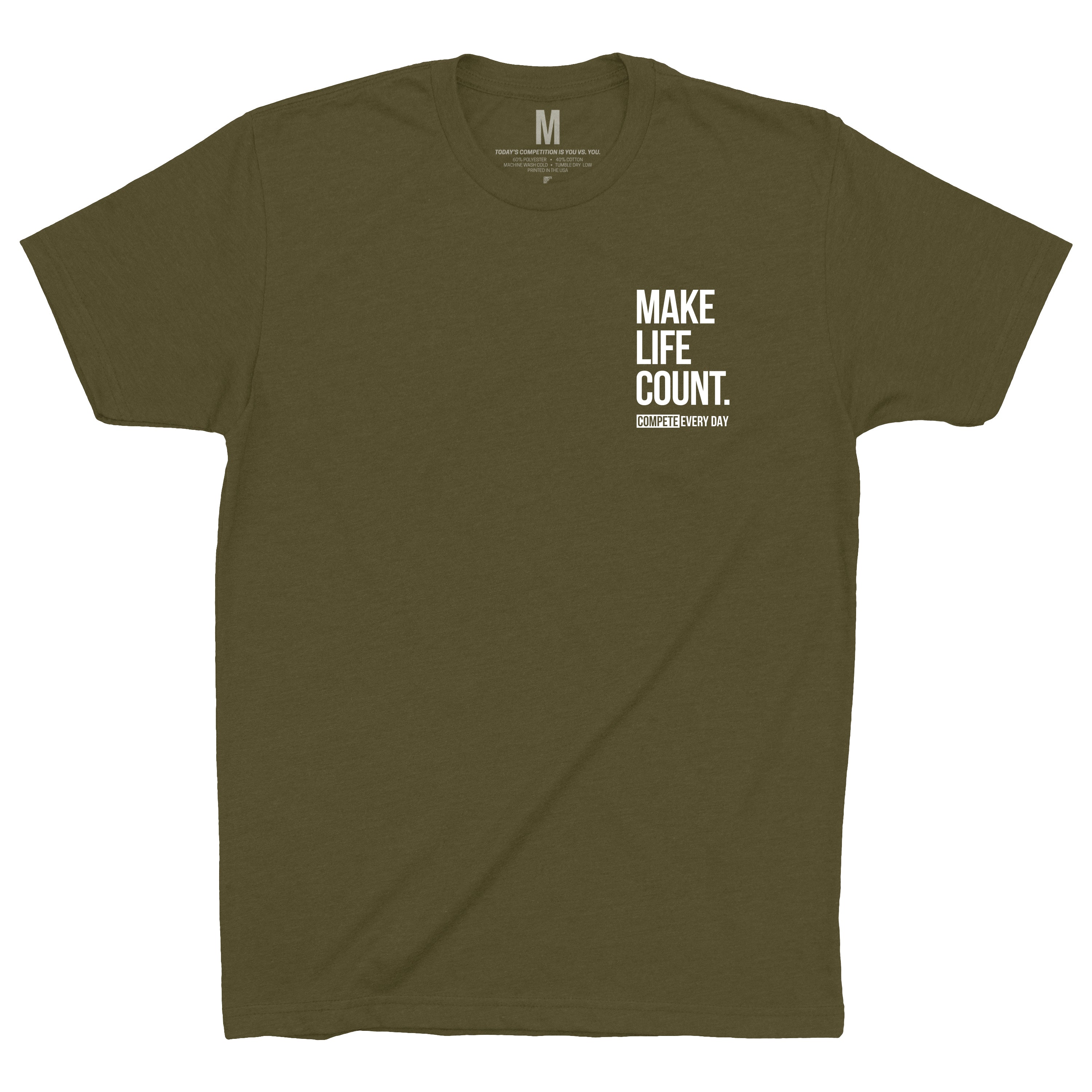 Make Life Count Compete Every Day Military Green Shirt