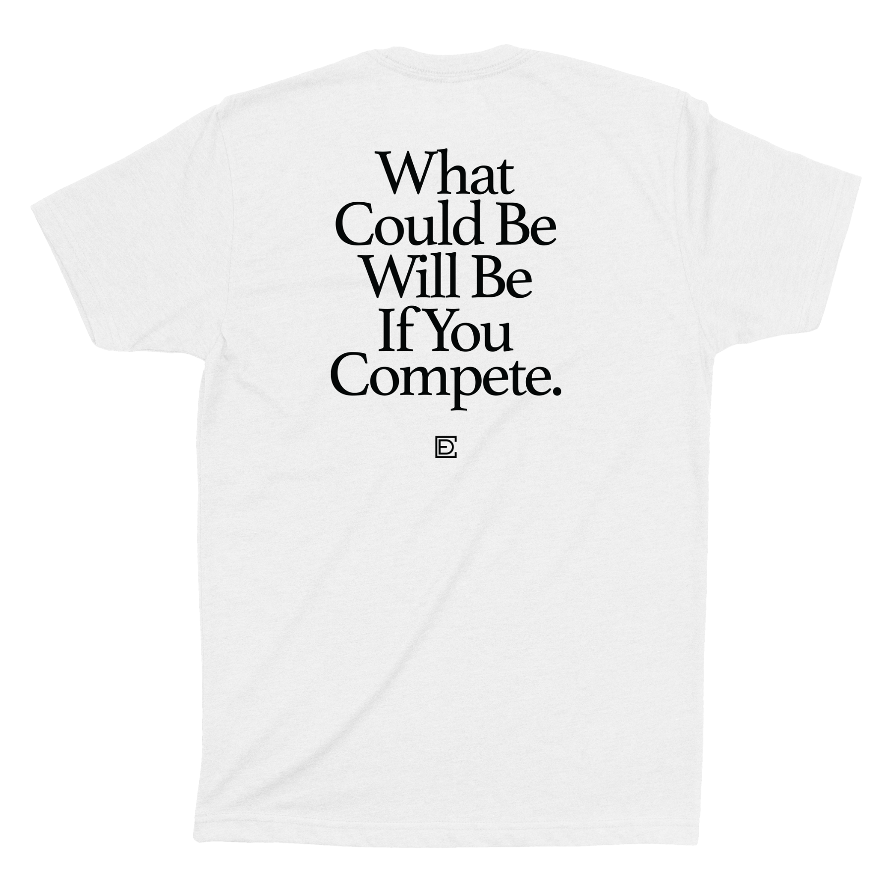 What Could Be will Be Mens White Shirt