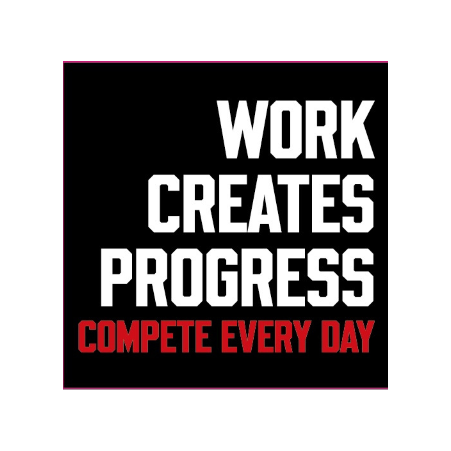 Work Creates Progress Sticker