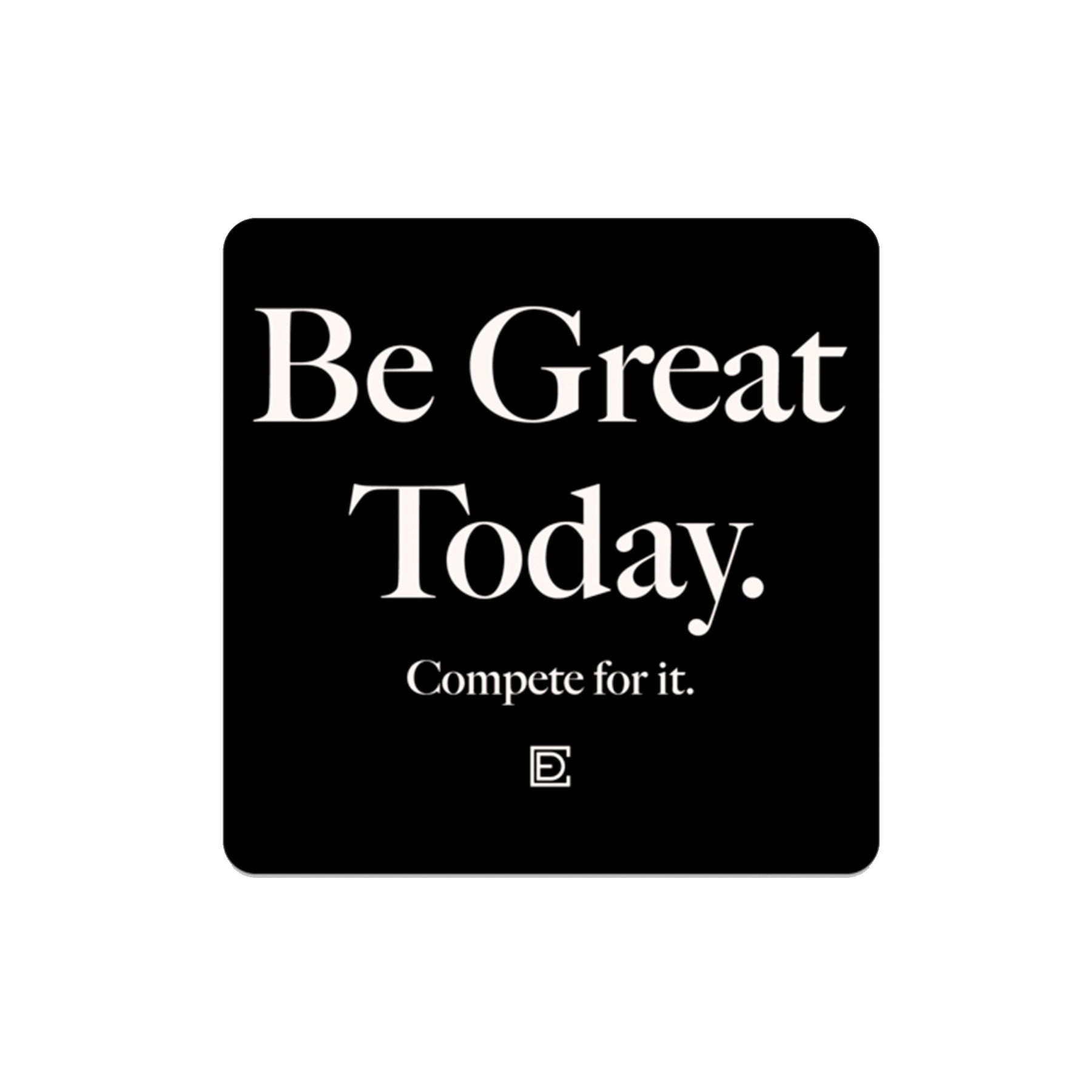 Be Great Today Sticker