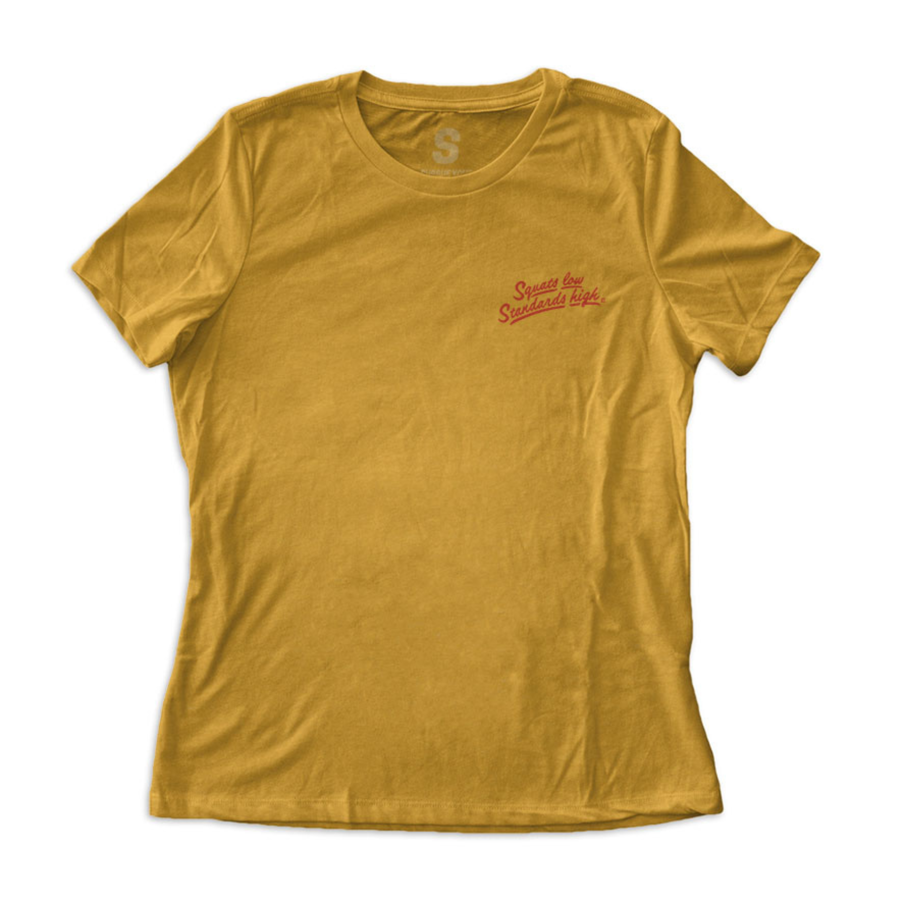Squats Low. Standards High. women's mustard shirt
