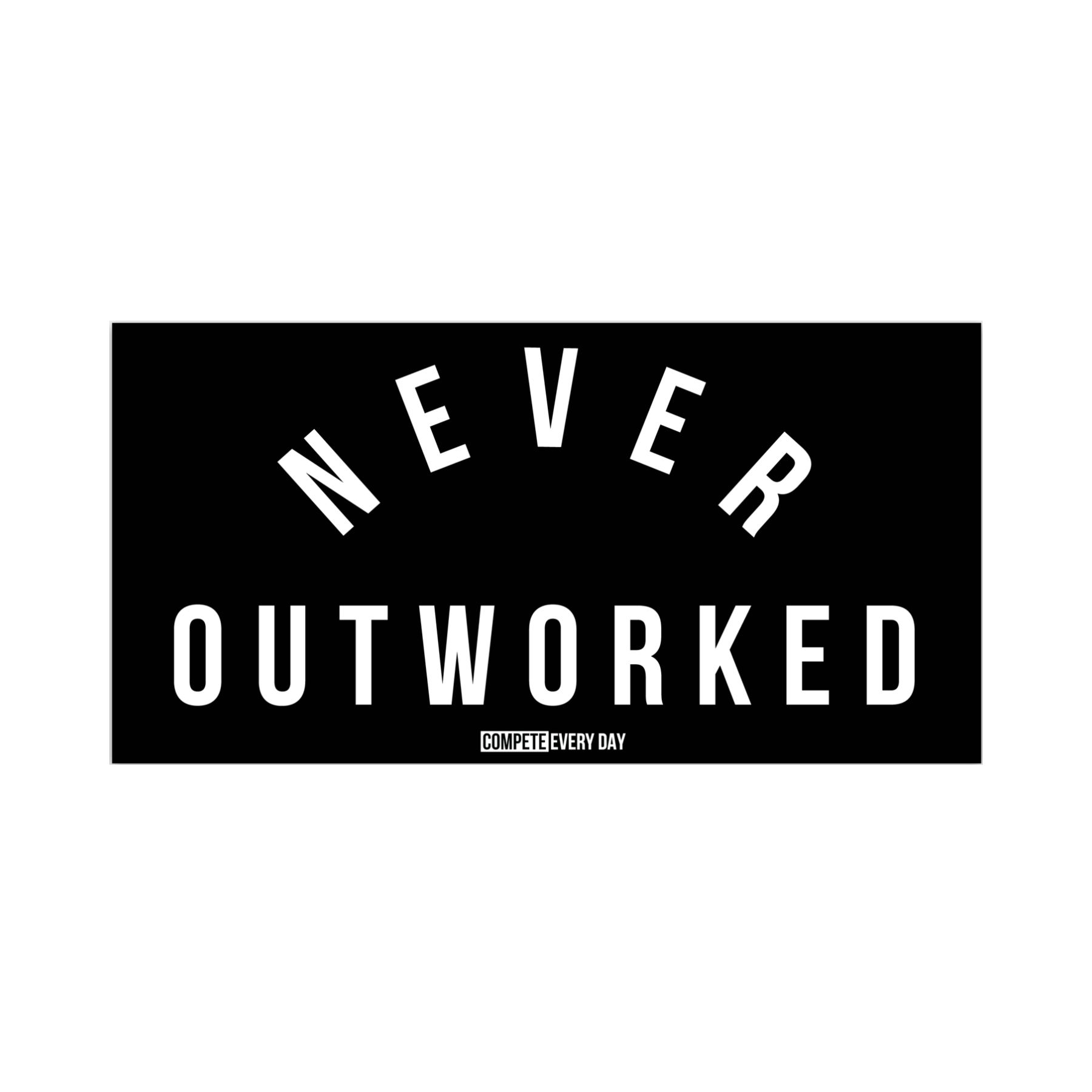 Never Outworked Sticker