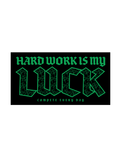 Hard Work is My Luck black sticker
