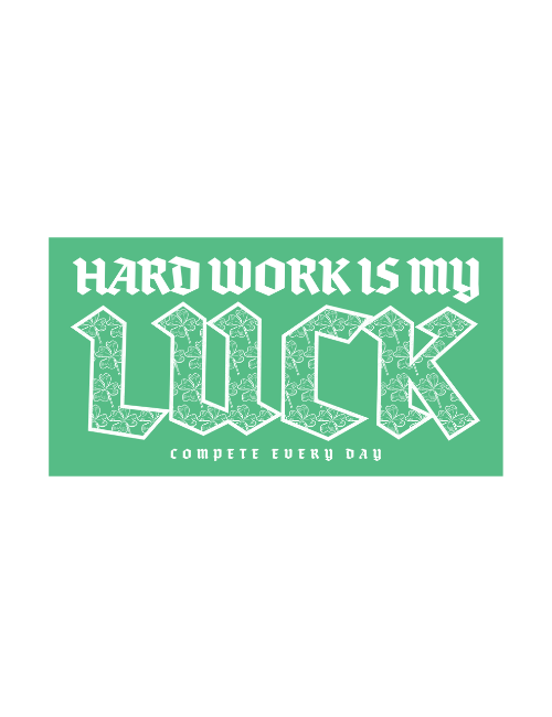 Hard Work is My Luck green sticker