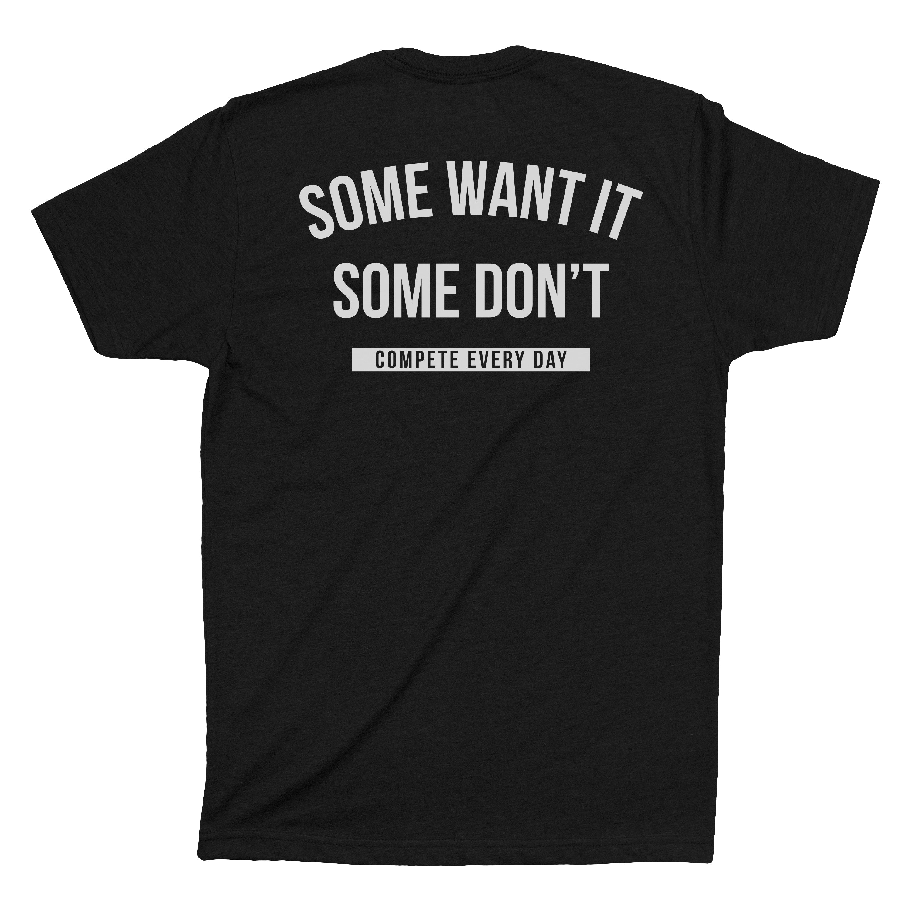 Some Want It Men's Shirt